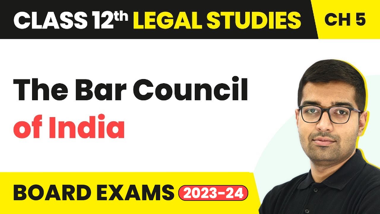 Class 12 Legal Studies Unit 5 | The Bar Council of India - Legal Profession In India 2022-23