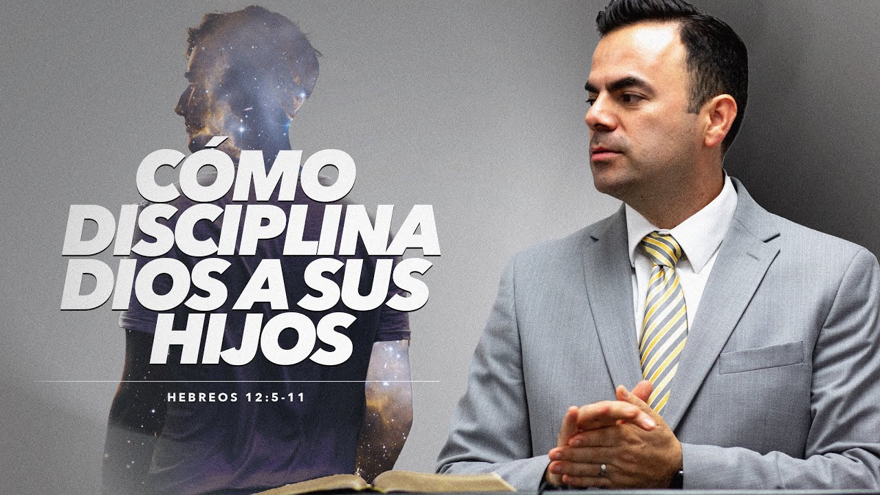 Como Disciplina Dios A Sus Hijos (Predicación Bautista, Fundamental)