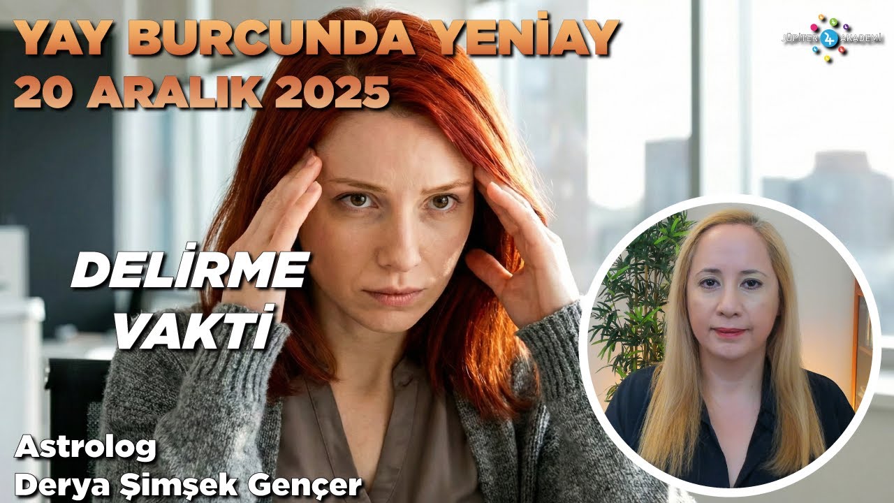 20 Aralık 2025 / Yay Burcunda Yeniay / Delirme Vakti