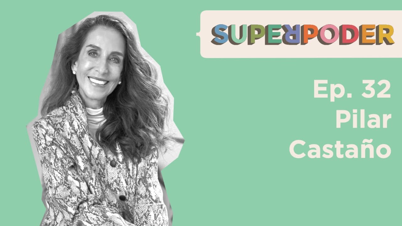 Ep. 32 Pilar Castaño