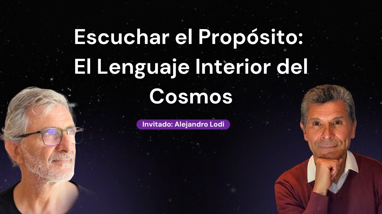 Escuchar el Propósito: El Lenguaje Interior del Cosmos