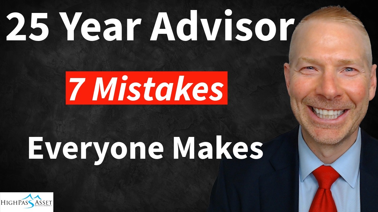 7 Investment Mistakes Everyone Makes. 25 Year Financial Advisor's Experience.