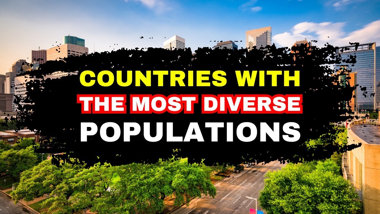 10 Countries with the Most Diverse Populations