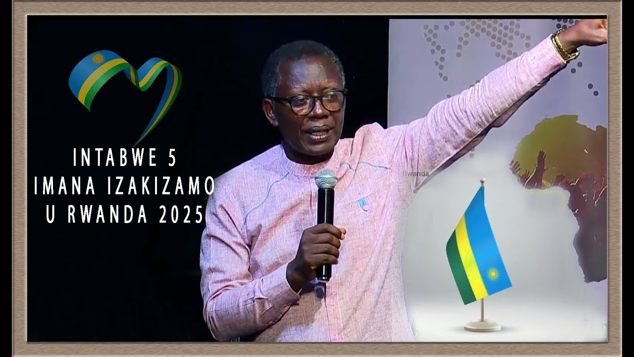 Dore Intabwe 5 Imana izakizamo u Rwanda 2025 ⌚ Dr Antoine RUTAYSIRE 🍏