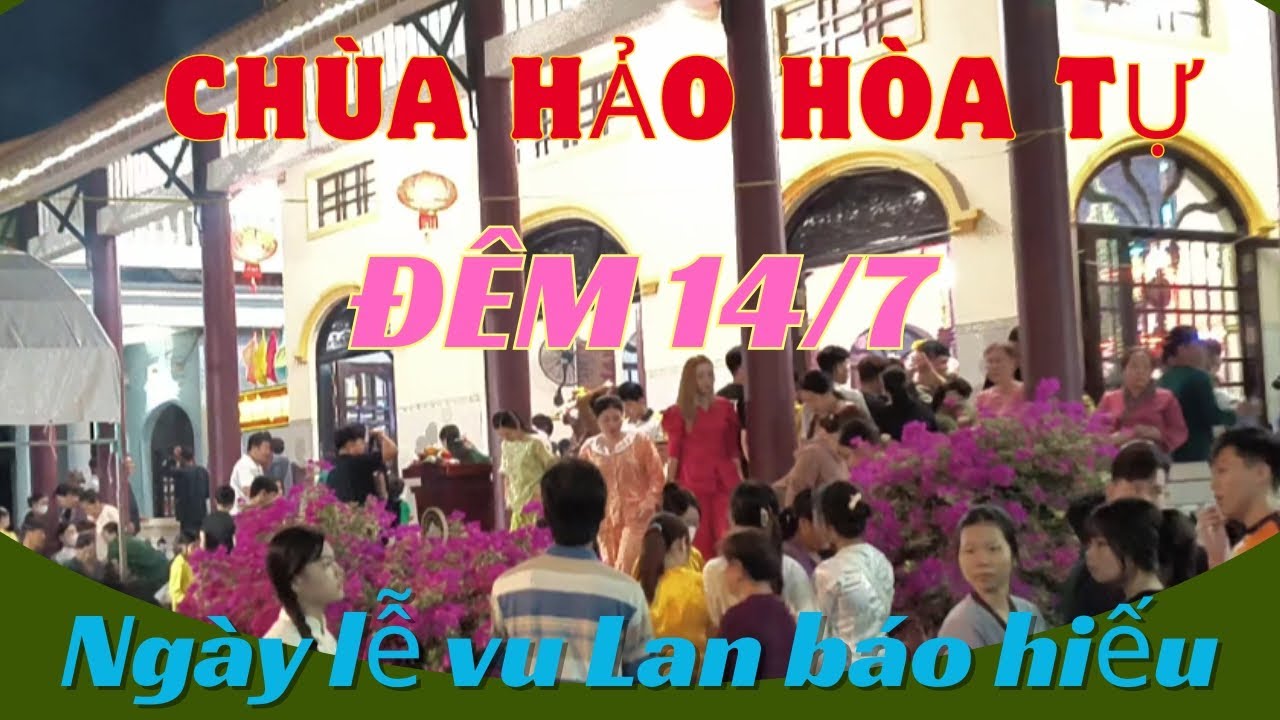 (Chùa Hảo Hoà Tự) đêm 14/7/ngày lễ vu lan báo hiếu 