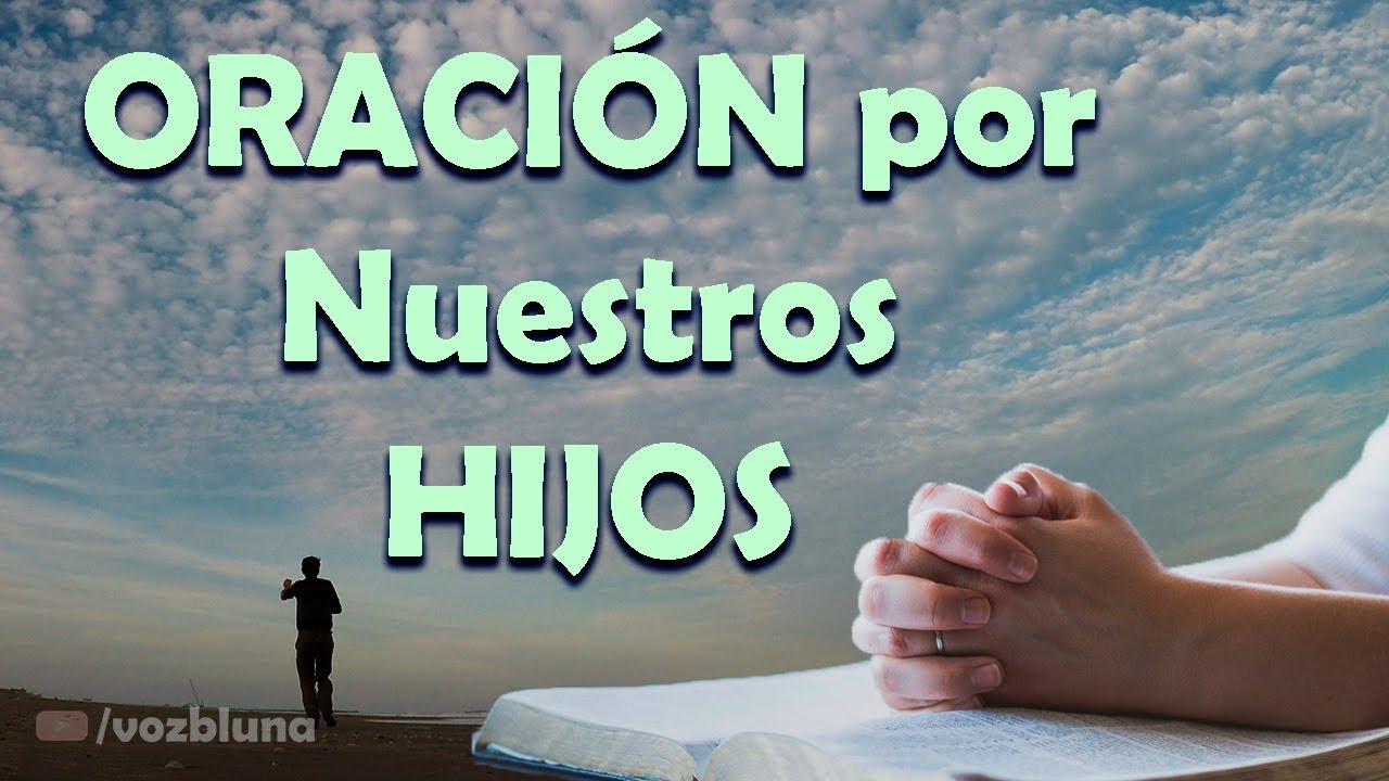ORACIÓN a Dios por nuestros Hijos