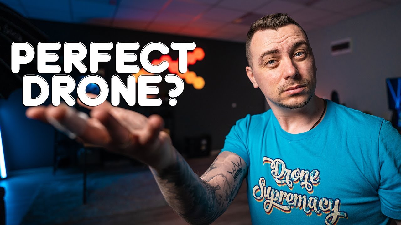 THE PERFECT DRONE? My List Of MUST-HAVE Features!