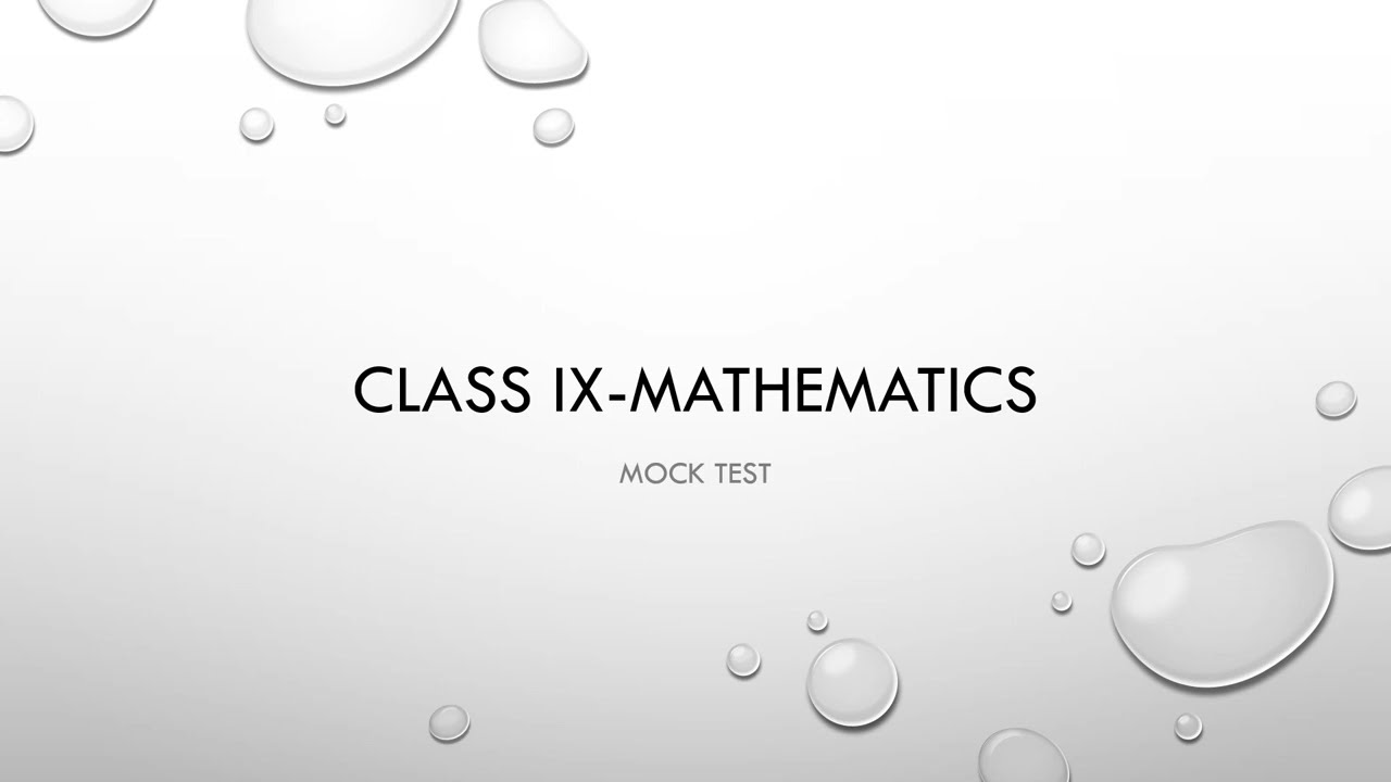 CLASS IX MATHEMATICS  FINAL EXAM-Mock Paper