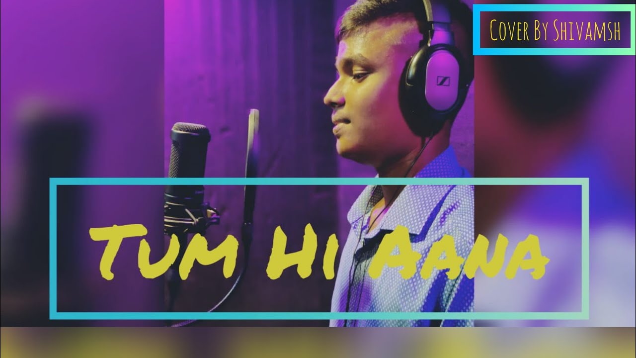 Tum Hi Aana | Cover | Shivamsh | Marjavaan