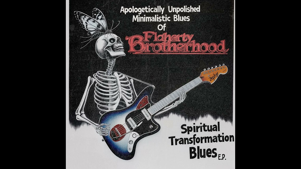 Flaherty Brotherhood - Spiritual Transformation Blues (Full E.P.)