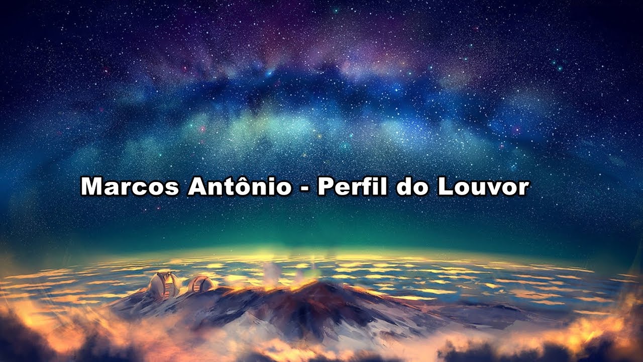 Marcos Antonio - Perfil Do Louvor ( Com Letra )