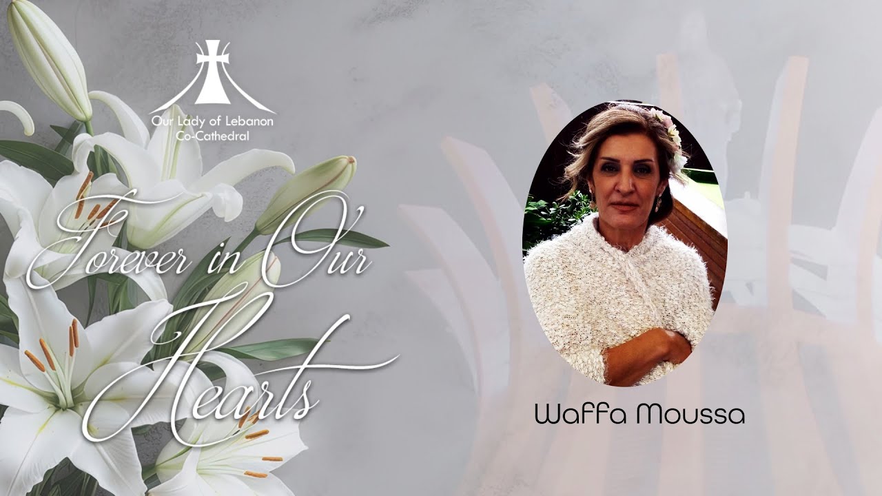 Funeral Service for the late  Waffa Moussa | Monday 17th of March 2025 at 10:30 am
