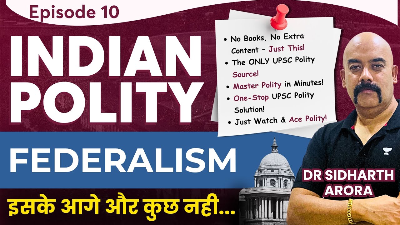 #EP10: Federalism | Complete Indian Polity for UPSC | Dr Sidharth Arora