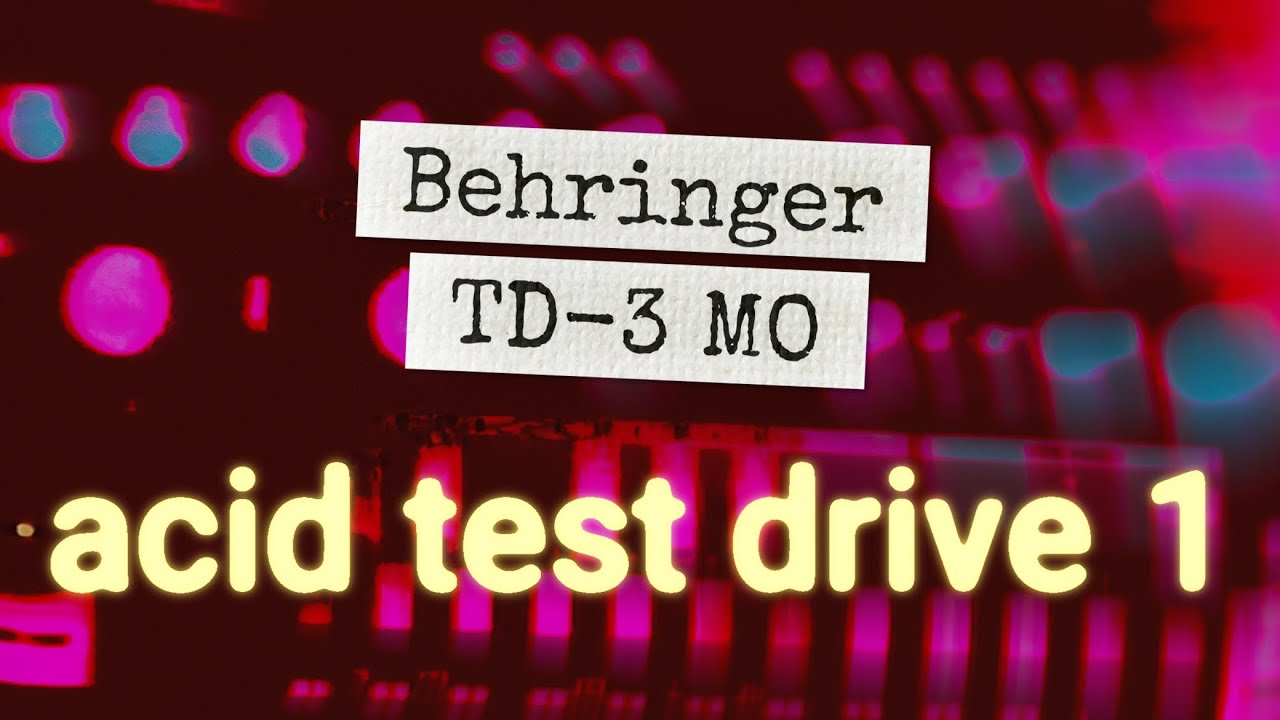 Acid house: TD-3 MO Test Drive 1 - Behringer TB-303 Devilfish clone
