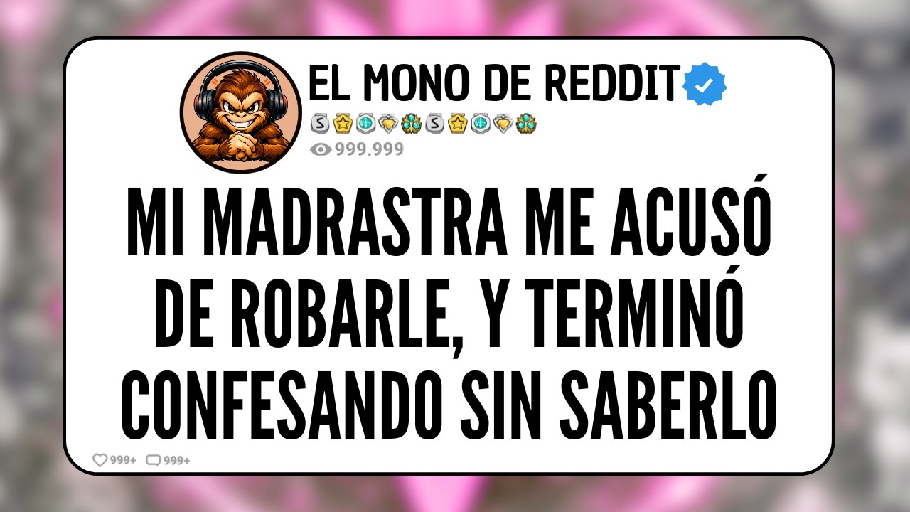 Mi Madrastra Me Acusó De Robarle, Y Terminó Confesando Sin Saberlo...