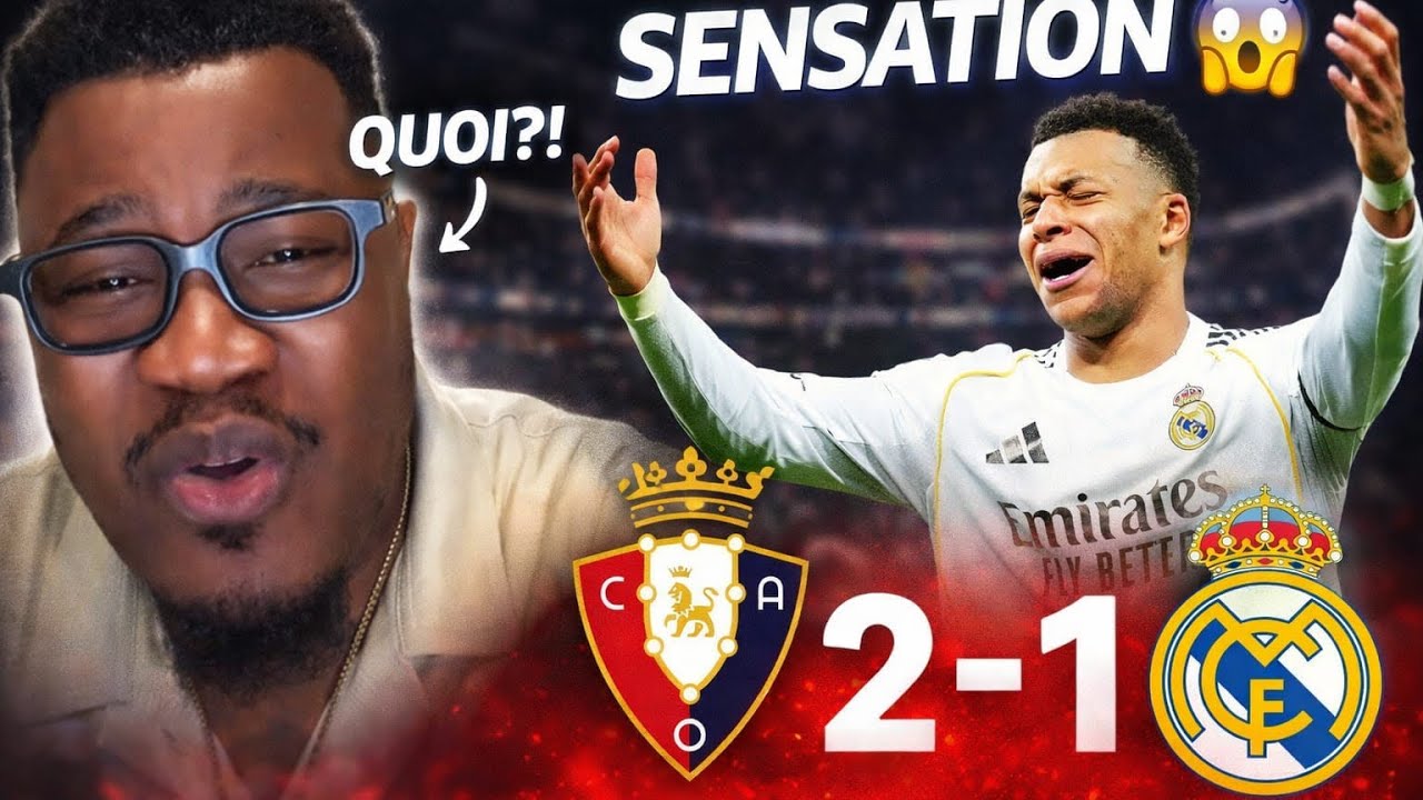 REAL MADRID CHOQUÉ 😱 OSASUNA 2-1 ! FIN DE RÈGNE ?! 🔥