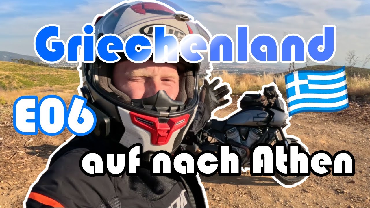 Griechenland, mit jedem Meter wirst du NOCH schöner! Auf nach Athen. E06 Griechenland, Balkan