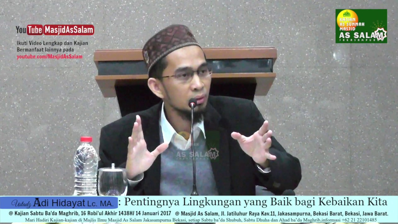 Pentingnya Lingkungan yang Baik Bagi Kebaikkan Kita |Ust Adi Hidayat Lc MA| Masjid As Salam-150117