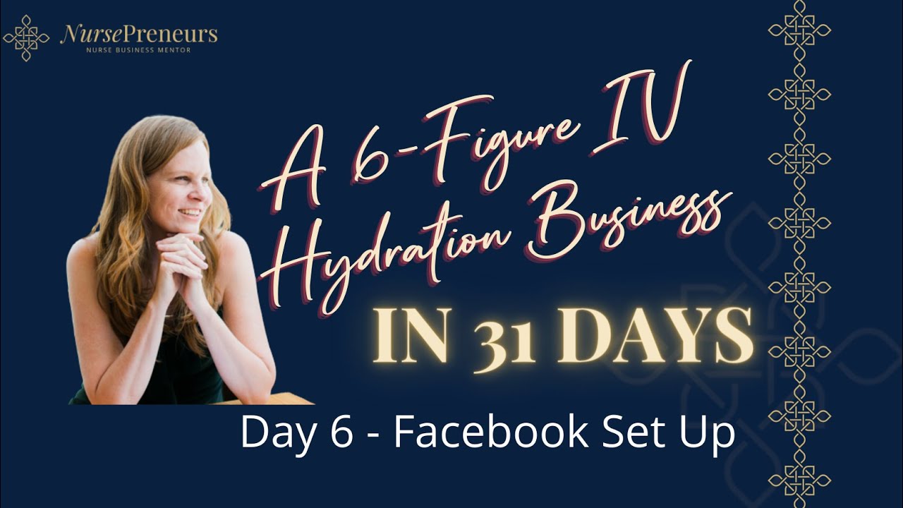How To Start A 6 Figure Business - Day 6 Facebook Set Up