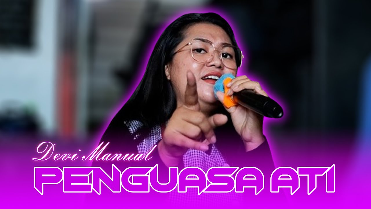 DEVI MANUAL - PENGUASA ATI | SINGA DANGDUT PUTRA PA