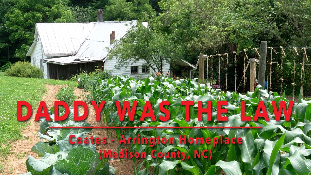 DADDY WAS THE LAW & MOMMA WAS THE GRACE - Coates-Arrington Homeplace in Madison County, NC. FOA Ep.8