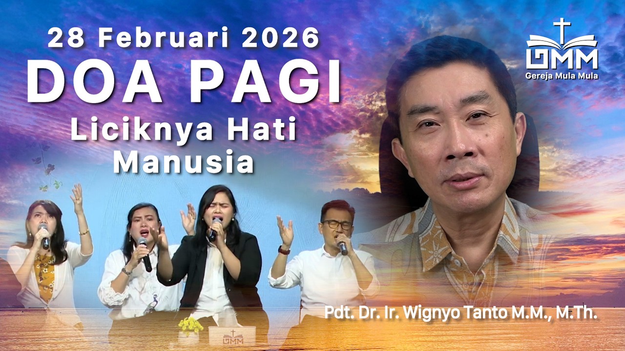 DOA PAGI | Liciknya Hati Manusia - 28 Februari 2026 | Ps. Wignyo Tanto