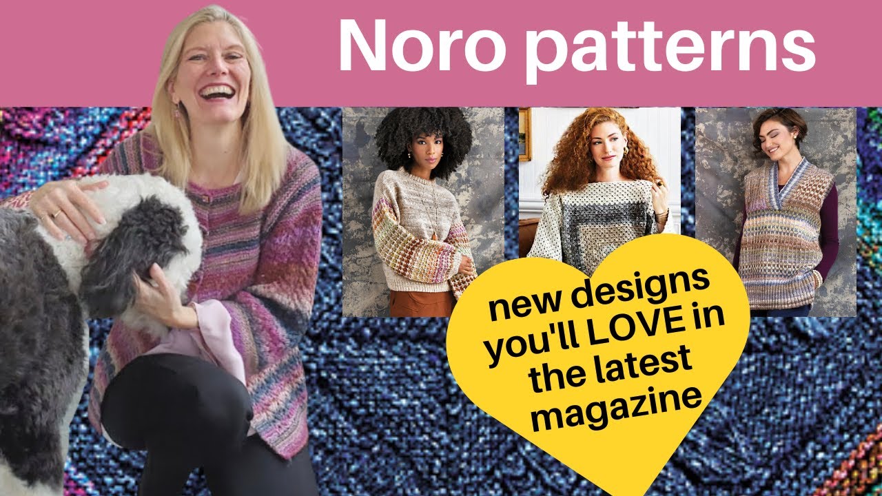 Noro Patterns - New designs you'll LOVE in the latest magazine- on real people