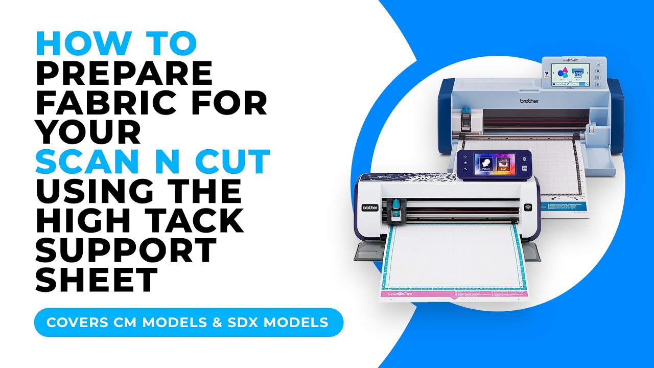HOW TO PREPARE FABRIC FOR YOUR SCAN N CUT USING THE HIGH TACK SUPPORT SHEET