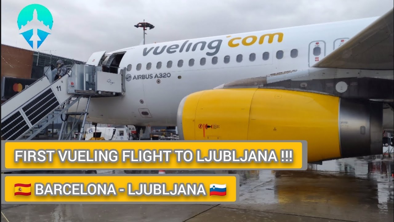 TRIP REPORT | First Vueling flight to Ljubljana! | Barcelona - Ljubljana | Vueling | Airbus A320-232