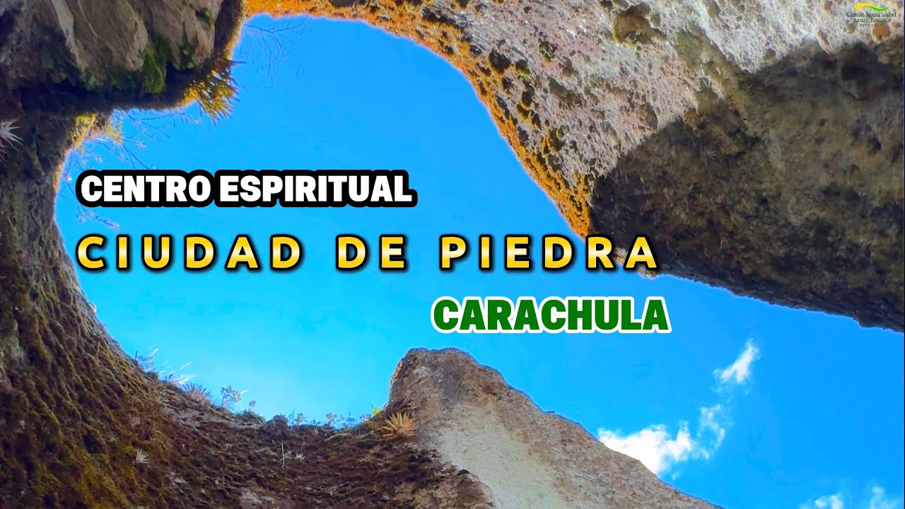 Explorando El Centro Espiritual de la Ciudad de Piedra CARACHULA 