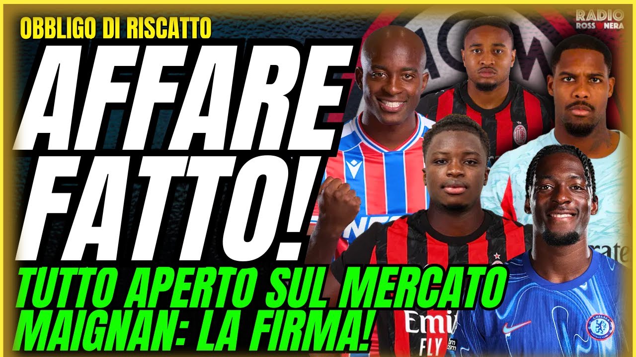 AFFARE FATTO! MERCATO MILAN APERTISSIMO. FIRMA OK! TRE OPERAZIONI APERTE | Obbligo di Riscatto