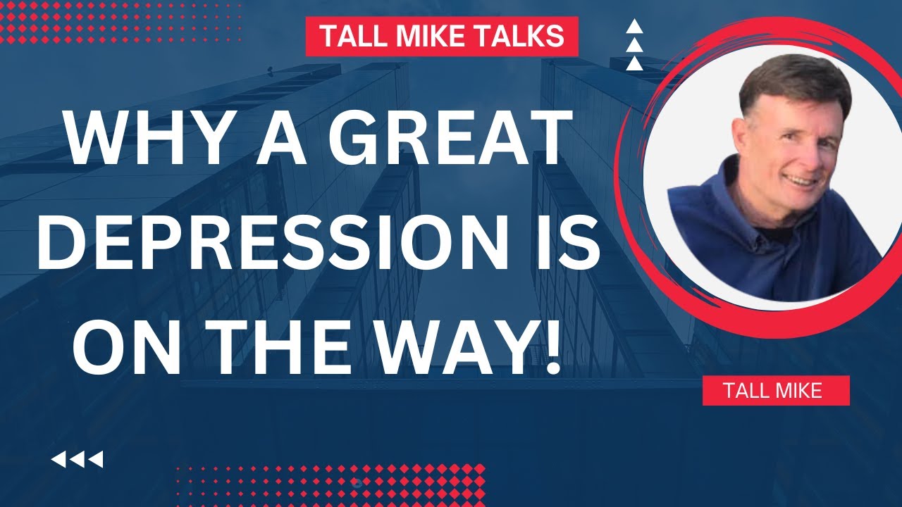 WHY A GREAT DEPRESSION IS ON THE WAY! Housing Market Crash -Tall Mike Talks