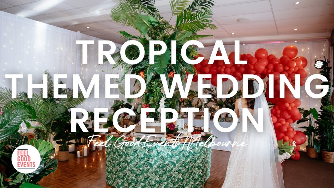 Tropical Themed Wedding Reception | FEEL GOOD EVENTS