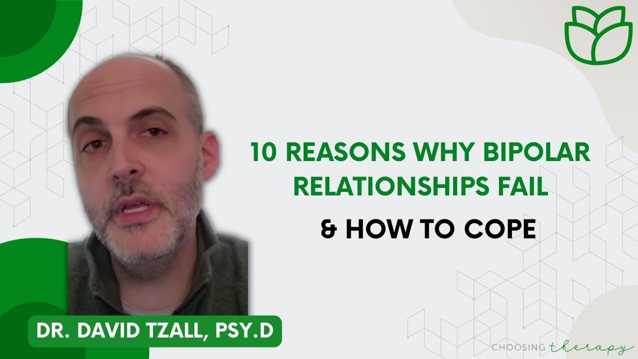 10 Reasons Why Bipolar Relationships Fail & How to Cope