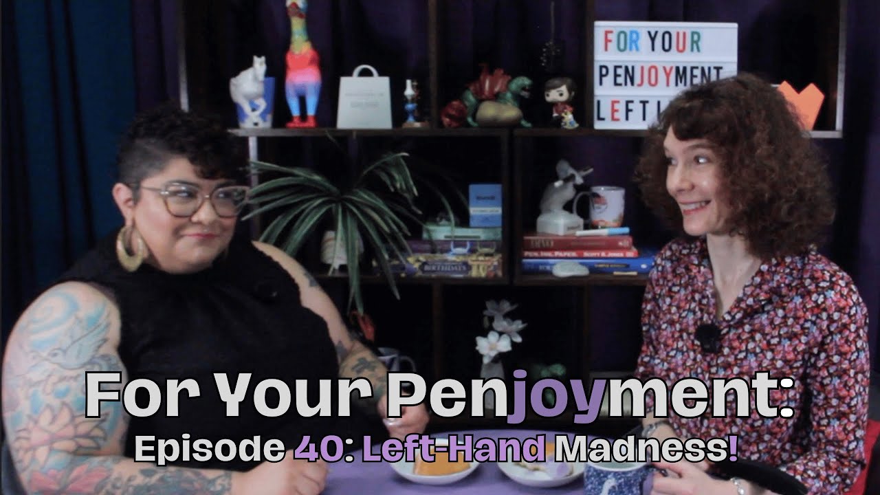 [BONUS] For Your Penjoyment, Episode 40: Left-Hand Madness!