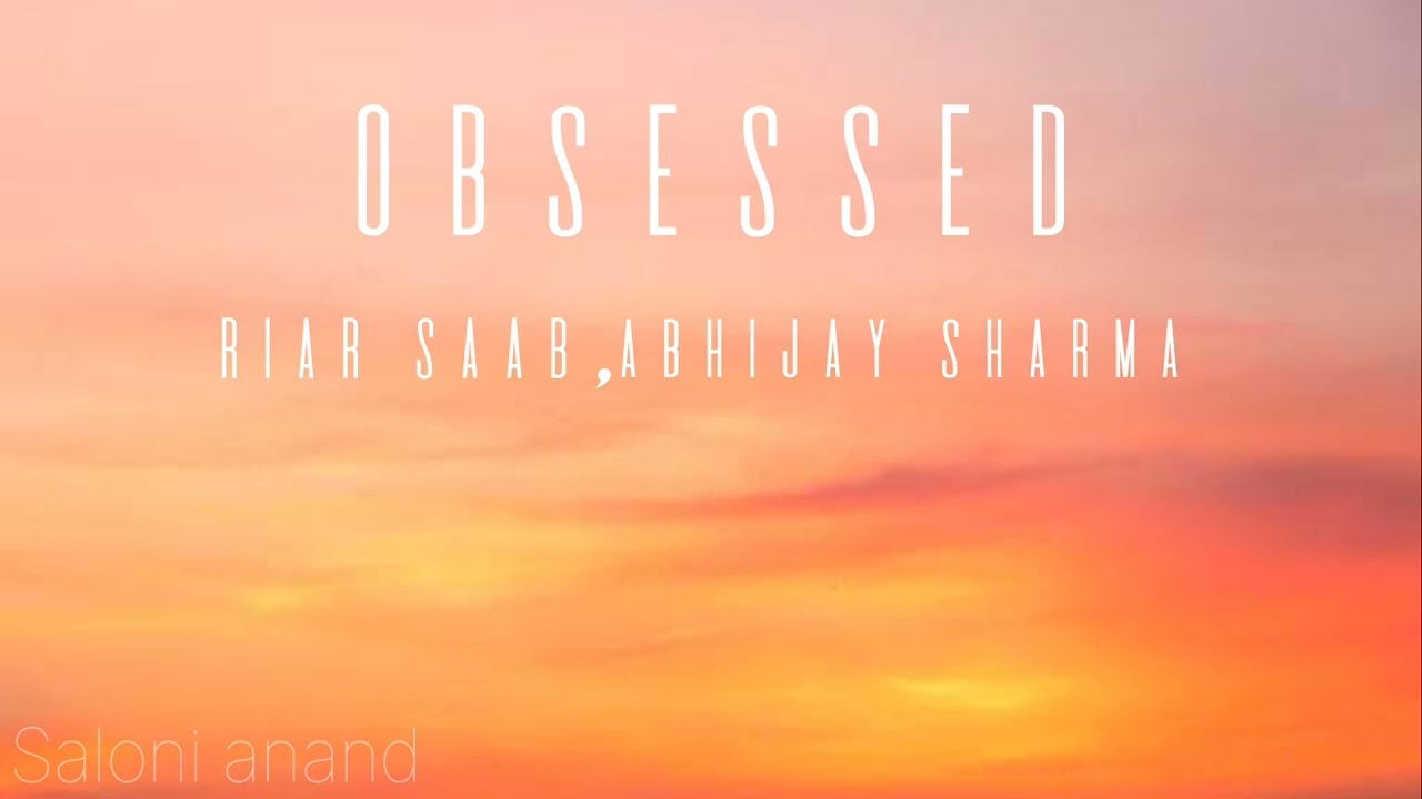 Riar Saab - Obsessed (Lyrics)