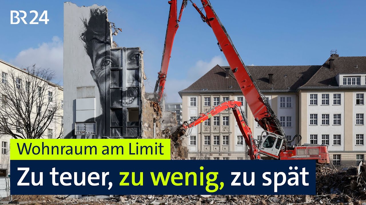 Zu teuer, zu wenig, zu spät – Wohnraum am Limit | BR24