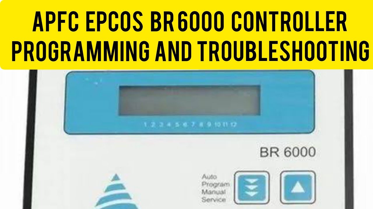 APFC EPCOS BR 6000 Installation, Programming and Troubleshooting