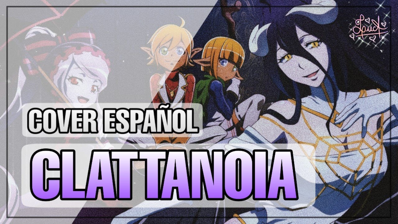【LucA】OVERLORD OP ft. Agus Goya ▌FANDUB ESPAÑOL LATINO ▌Clattanoia ~ ♥