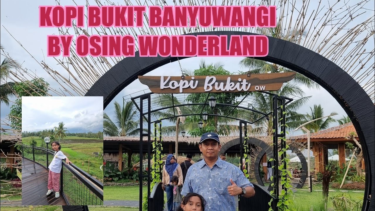 KOPI BUKIT BANYUWANGI BY OSING WONDERLAND // RESTO TERBARU DENGAN VIBES UBUD BALI #banyuwangi