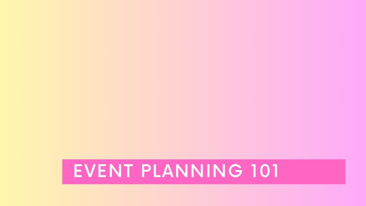 Event planning 101 | Where to start | Event planning business