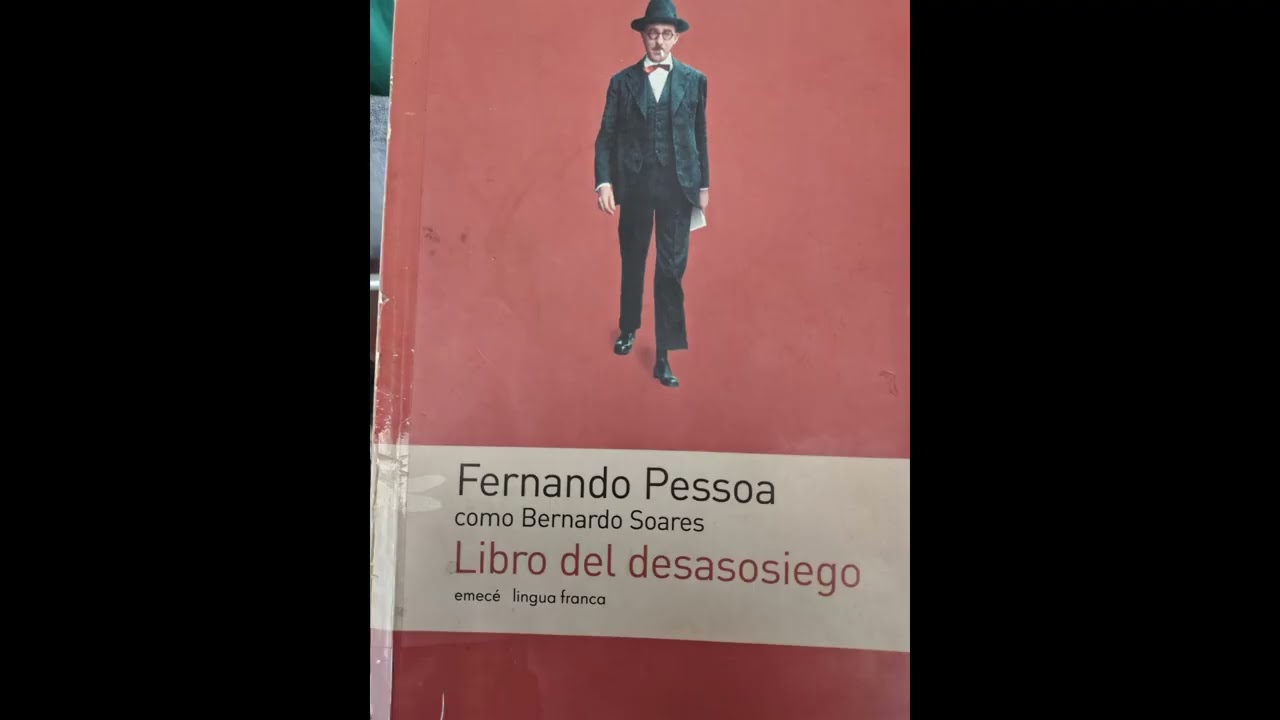 LIBRO DEL DESASOSIEGO (FERNANDO PESSOA) (PARTE FINAL)