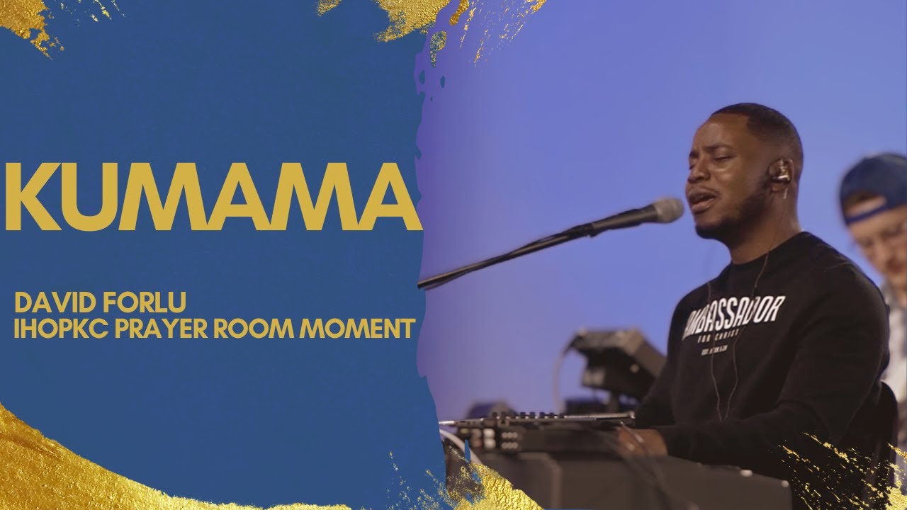 David Forlu - Kumama (Grace Lokwa) - Prayer Room Moment