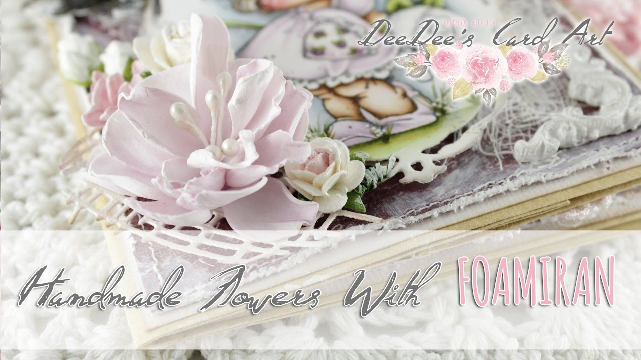 Handmade Flowers with FOAMIRAN