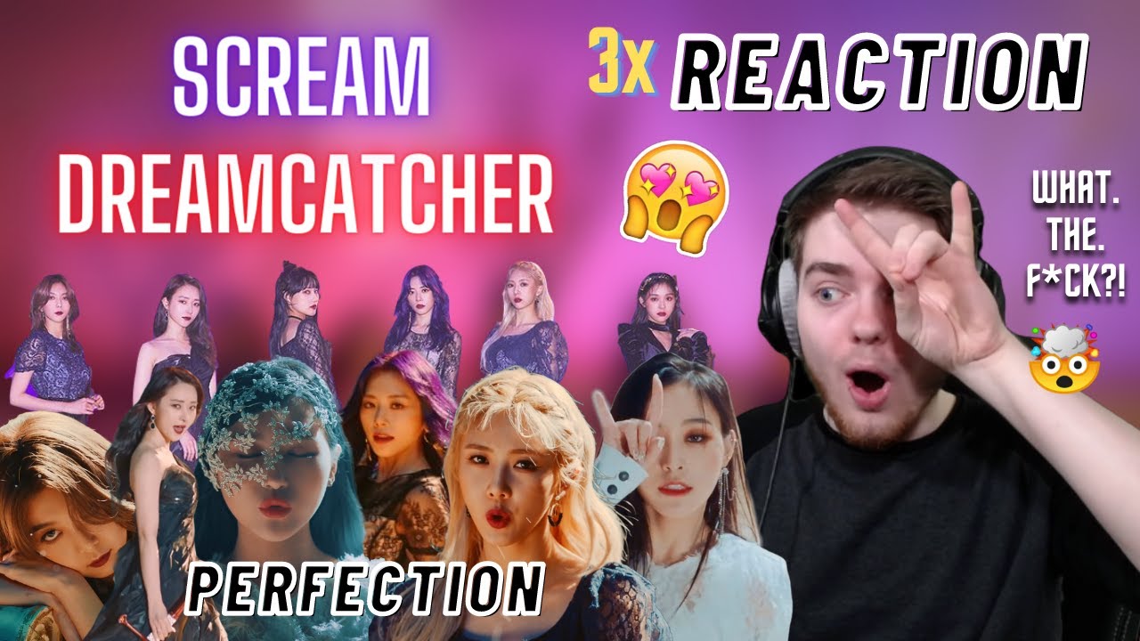 Dreamcatcher 'Scream' M/V | 3x REACTION