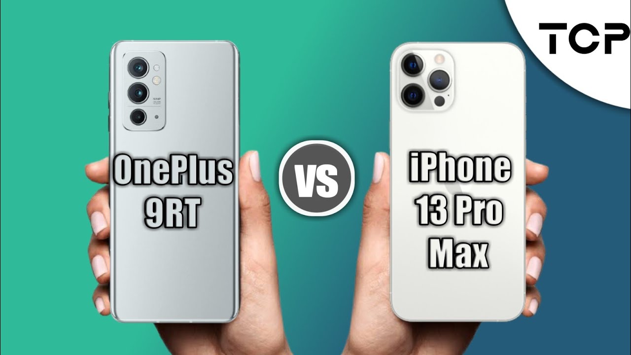OnePlus 9Rt vs iPhone 13 Pro Max
