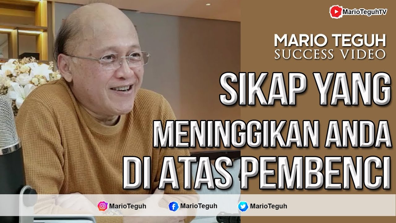 Sikap Yang Meninggikan Anda Di Atas Pembenci - Mario Teguh Success Video