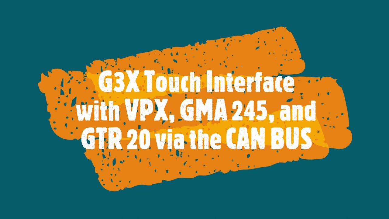 G3X Touch CANBUS interface to VPX, GMA 245, and GTR 20