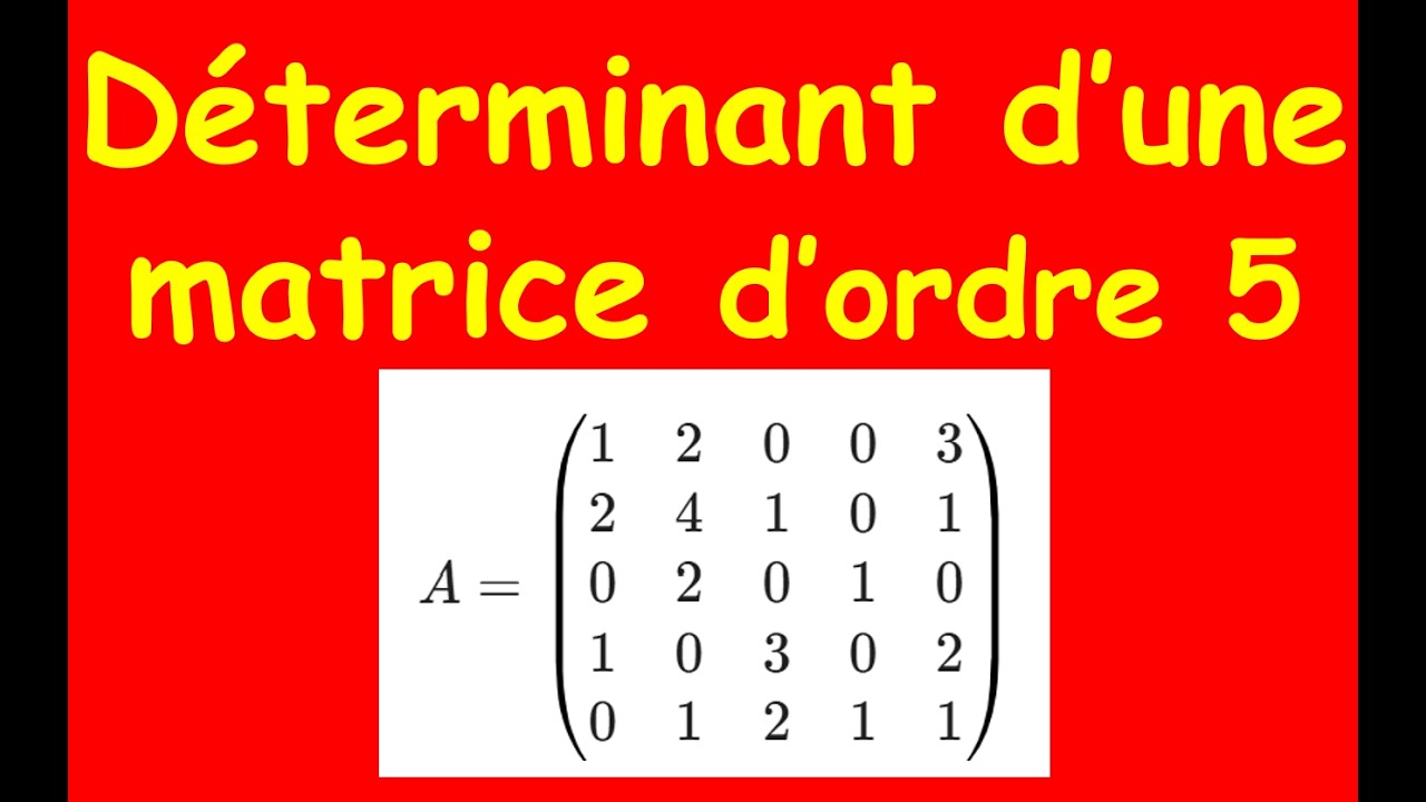 Déterminant d'une matrice d'ordre 5