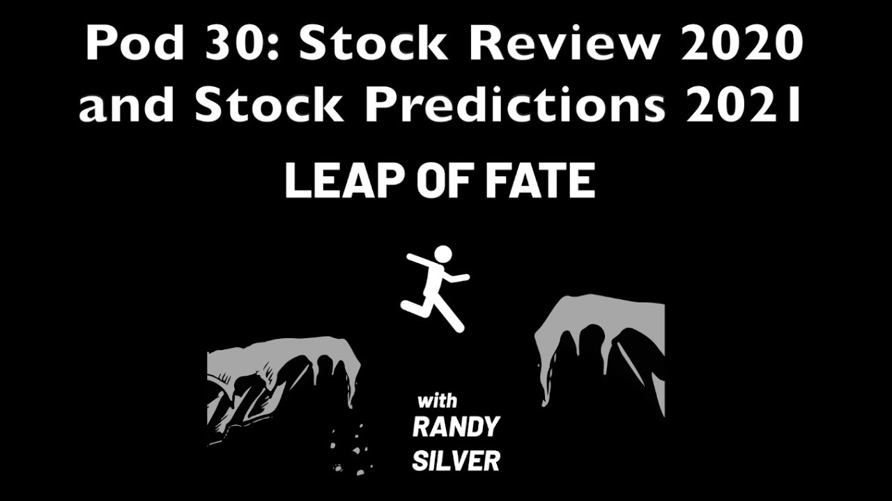 2021 Stock Market Outlook & 2020 Stock Market Review | Leap of Fate podcast 31